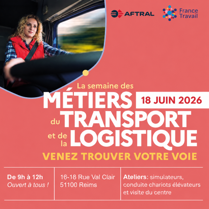 AFTRAL - La Semaine des Métiers du Transport et de la Logistique arrive à Reims !